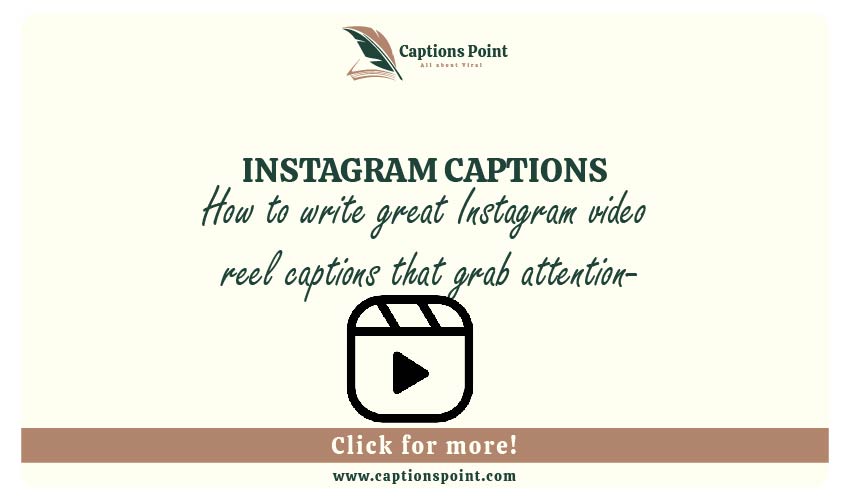 great Instagram video reel captions that grab attention