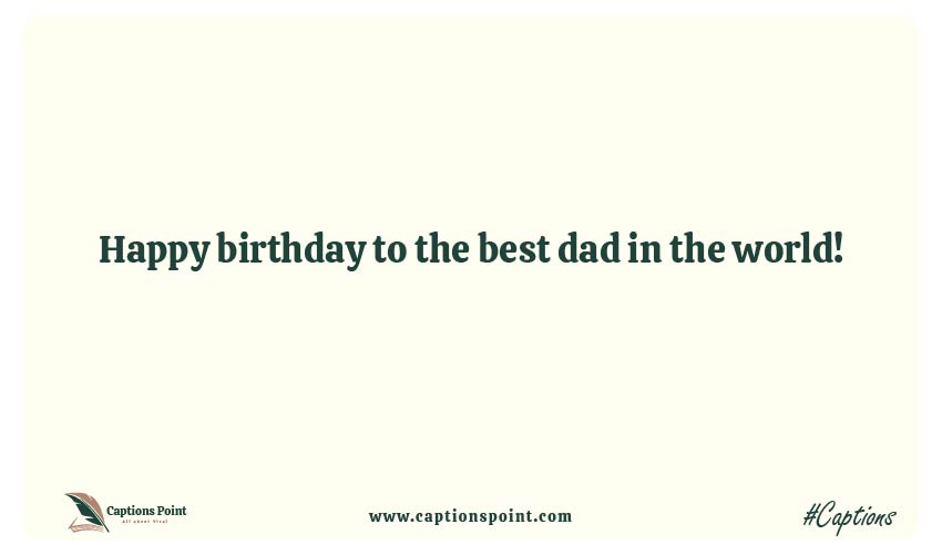 Birthday caption for father from daughter