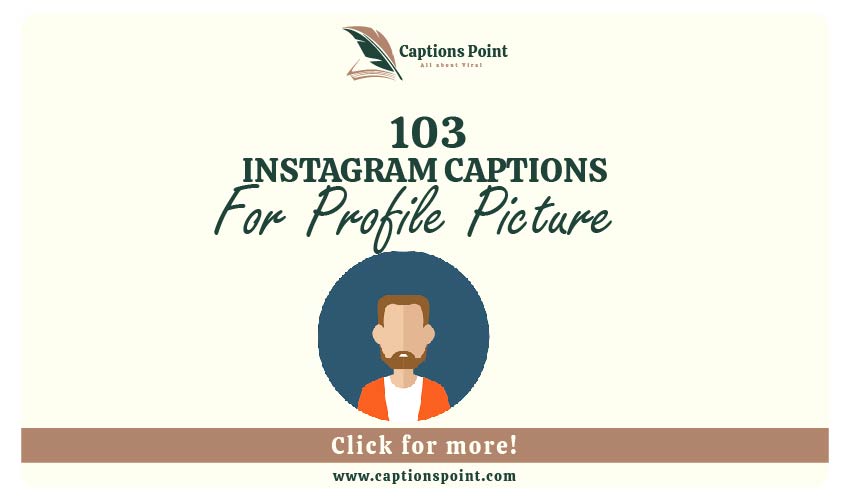 Captions for Profile Picture Instagram
