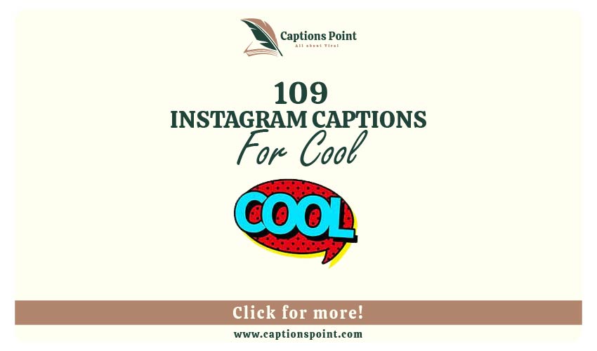 Cool Captions For Instagram