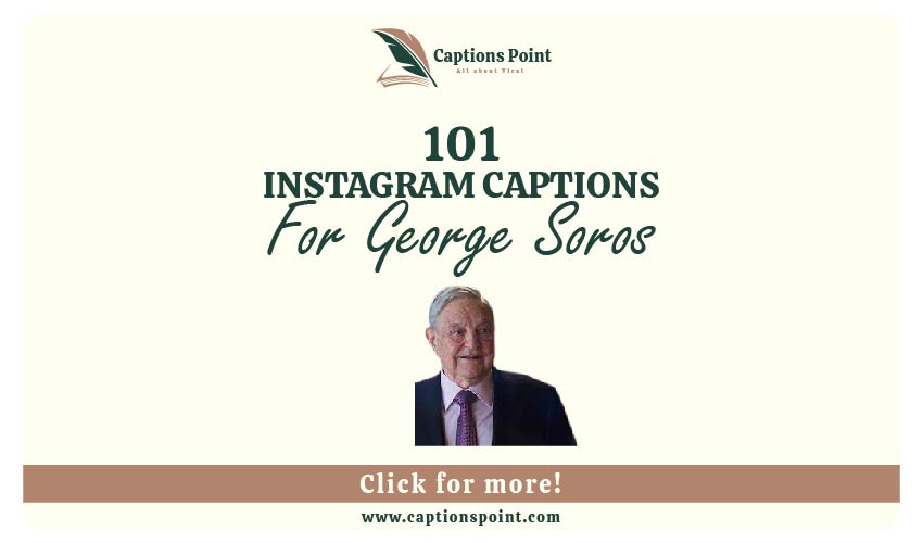 George Soros Captions For Instagram