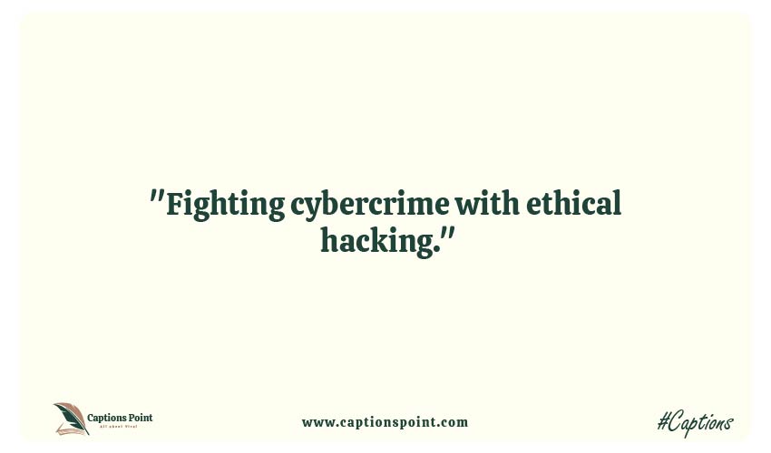 Good captions on ethical hacking