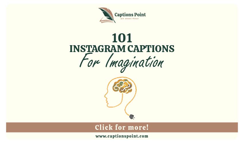 Imagination Captions For Instagram