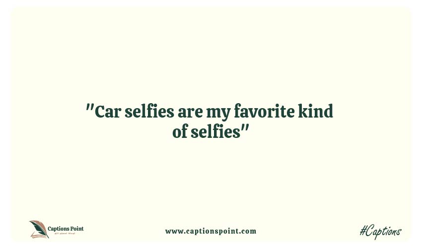 Instagram captions for car selfies