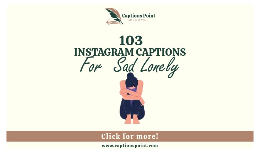 Lonely Captions for Instagram