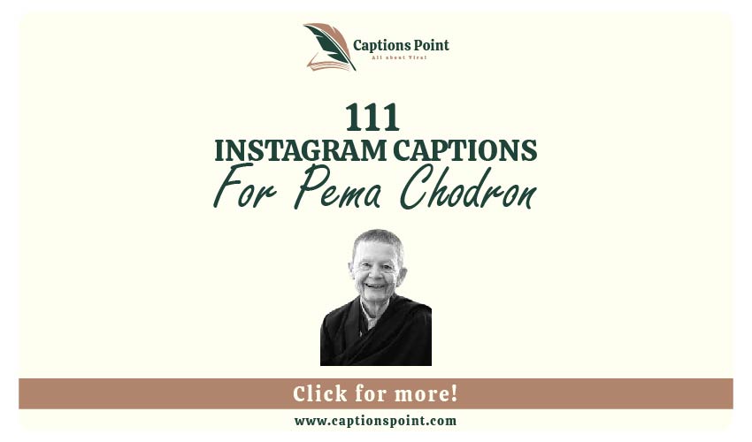 Pema Chodron Captions For Instagram