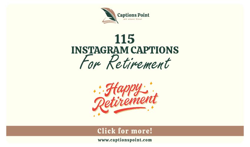 Retirement Captions For Instagram