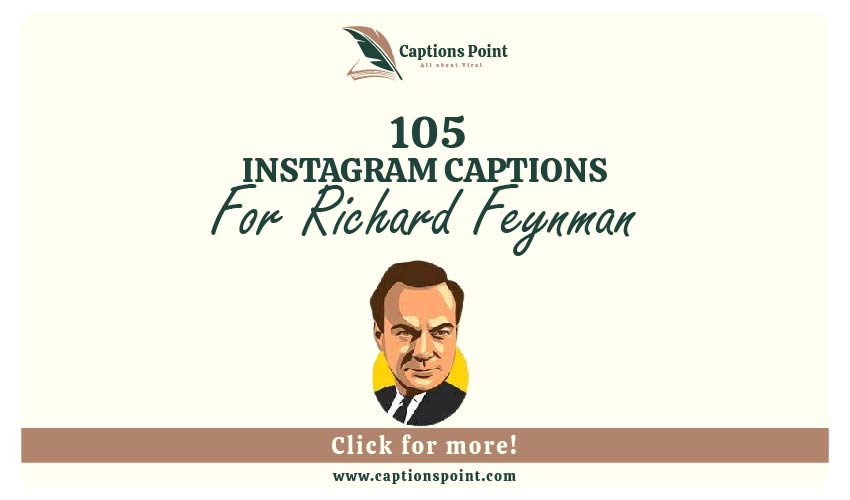 Richard Feynman Captions For Instagram