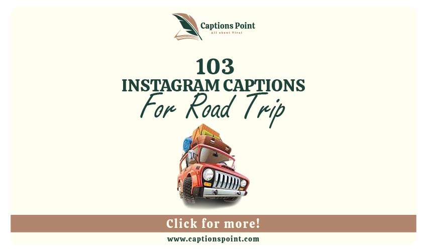 Road Trip Captions For Instagram