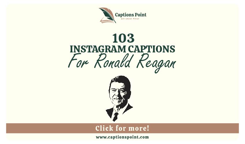 Ronald Reagan Captions For Instagram