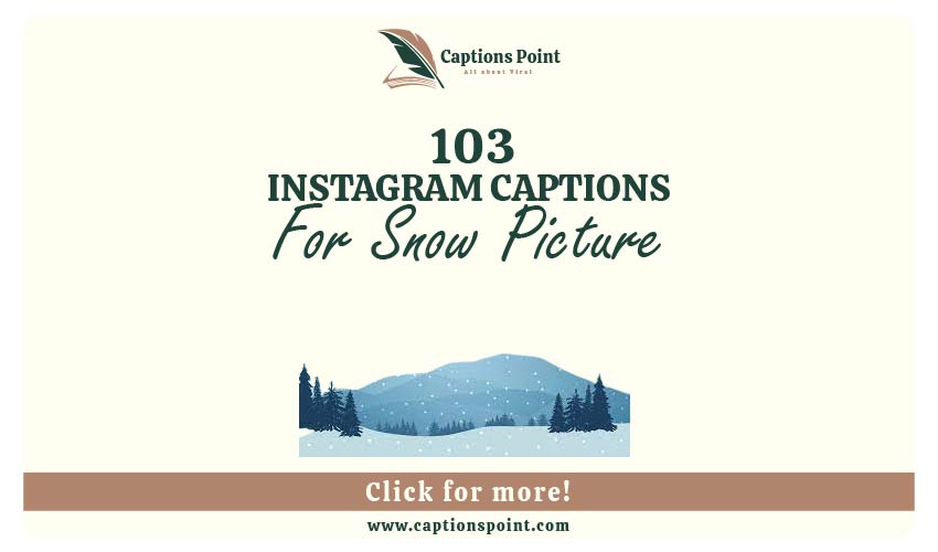 Snow Picture Captions For Instagram