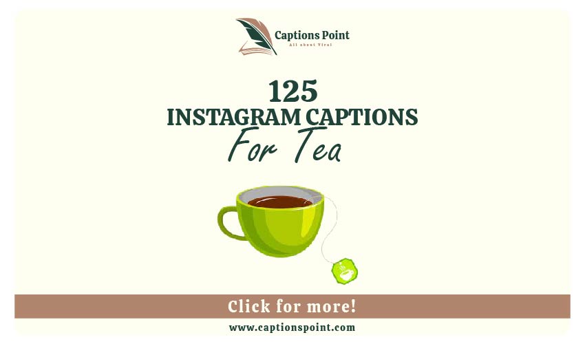 Tea Captions For Instagram