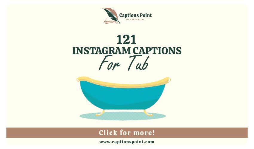 Tub Captions For Instagram