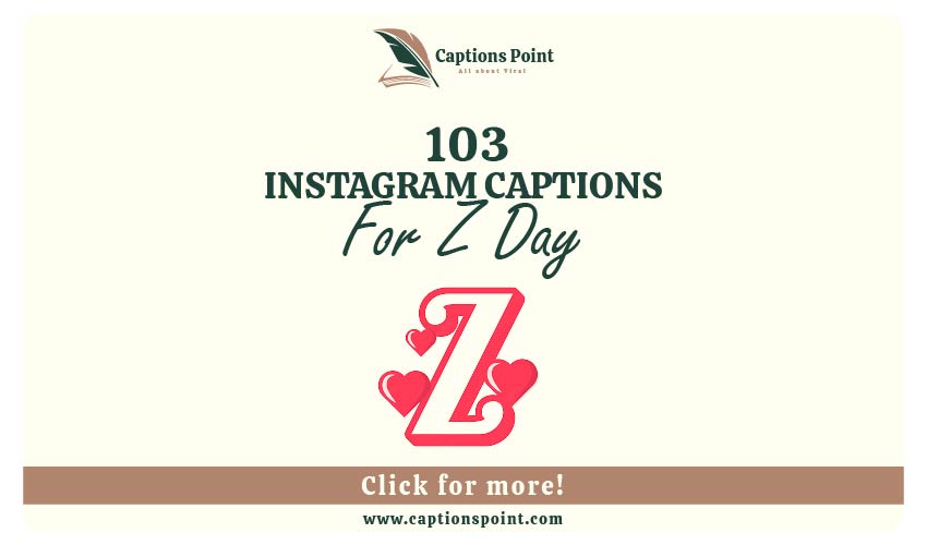 Z Day Captions