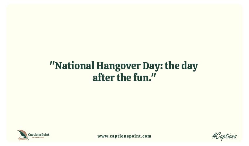 short captions for national hangover day