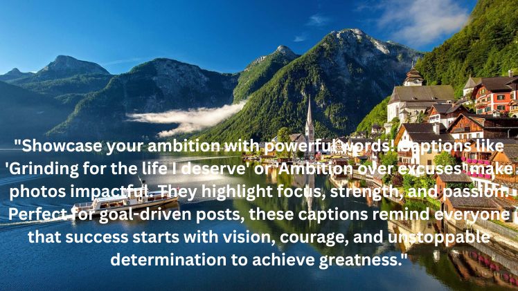 Attractive Ambition Captions for Instagram or photos