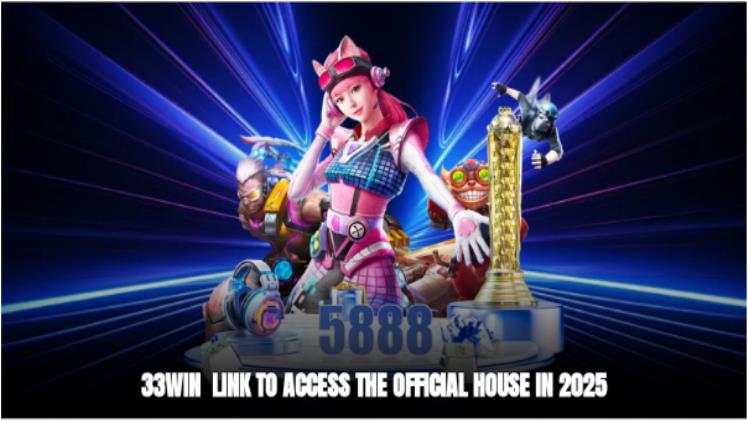 33win - Link to Access the Official House in 2025